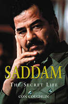 Book cover of Saddam: The Secret Life by Con Coughlin