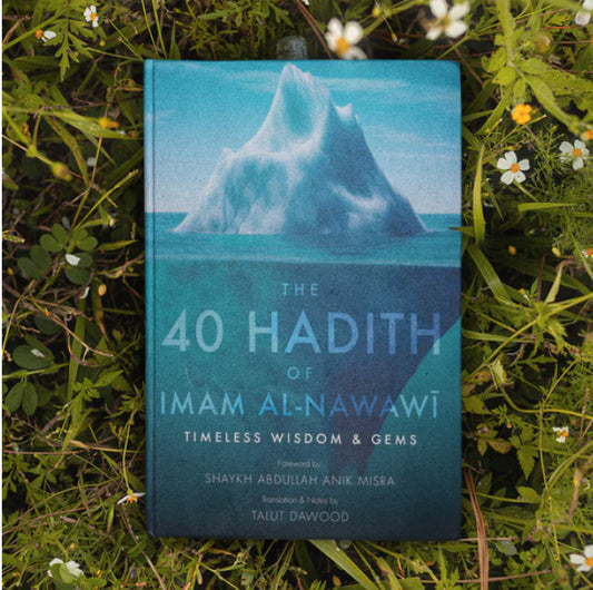 Book cover of The 40 Hadith Of Imam Al-Nawawi by Imam Al-Nawawi, Talut Dawood (Trans.)