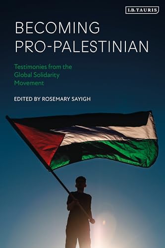 Book cover of Becoming Pro-Palestinian: Testimonies From The Global Solidarity Movement by Rosemary Sayigh (editor)