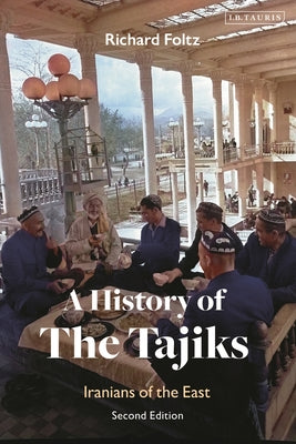 Book cover of A History of the Tajiks: Iranians of the East by Richard C. Foltz