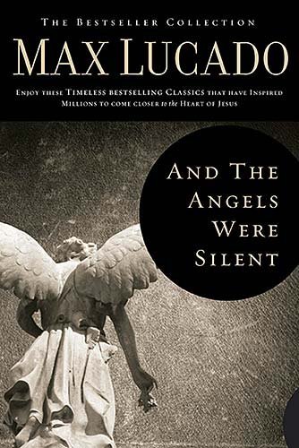 Book cover of And The Angels Were Silent by Max Lucado