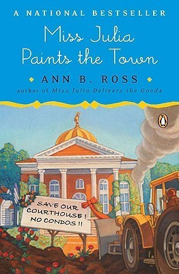 Book cover of Miss Julia Paints The Town: A Novel by Ann B. Ross