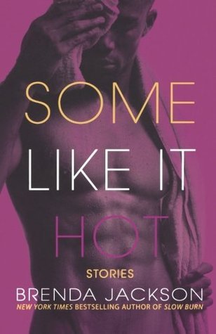 Book cover of Some Like It Hot: Stories by Brenda Jackson
