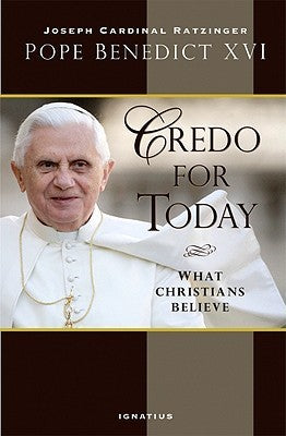 Book cover of Credo For Today: What Christians Believe by Pope Benedict XVI