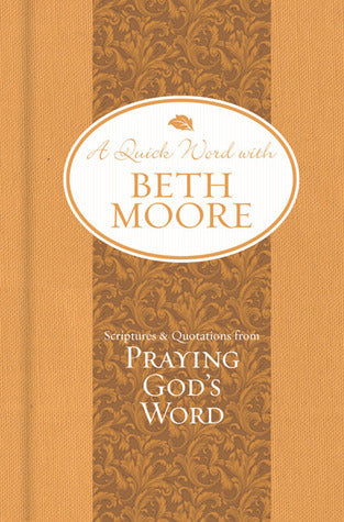 Book cover of Scriptures And Quotations From Praying God’s Word by Beth Moore