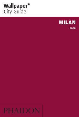 Book cover of Wallpaper City Guide: Milan 2009 by Wallpaper Magazine, Nick Vinson