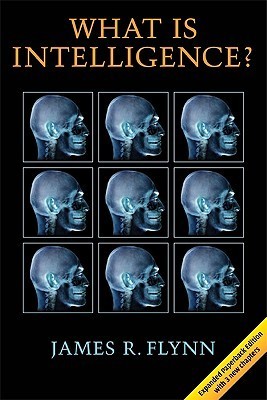 Book cover of What Is Intelligence?: Beyond the Flynn Effect by James R. Flynn
