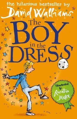 Book cover of The Boy In The Dress by David Walliams