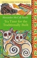Book cover of Tea Time For The Traditionally Built by Alexander McCall Smith