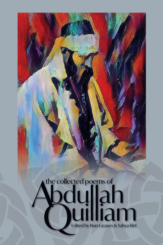 Book cover of The Collected Poems Of Abdullah Quilliam by Ron Geaves (Ed.), Yahya Birt (Ed.)