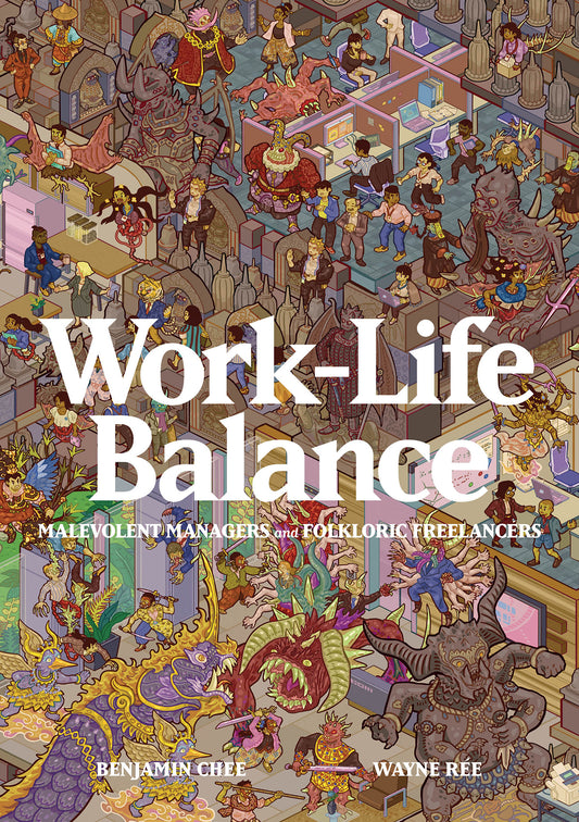 Book cover of Work-Life Balance: Malevolent Managers And Folkloric Freelancers by Benjamin Chee, Wayne Rée