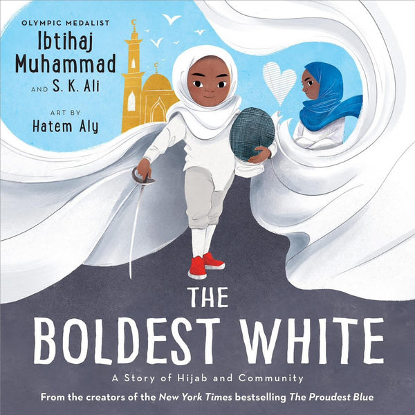 Book cover of The Boldest White: A Story of Hijab and Community by Ibtihaj Muhammad, S.K. Ali (Contrib.), Hatem Aly (Contrib.)
