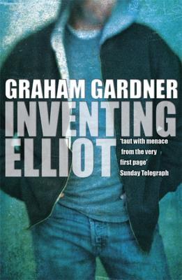 Book cover of Inventing Elliot by Graham Gardner