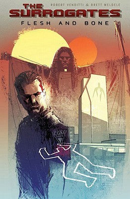 Book cover of The Surrogates: Flesh And Bone by Robert Venditti, Brett Weldele