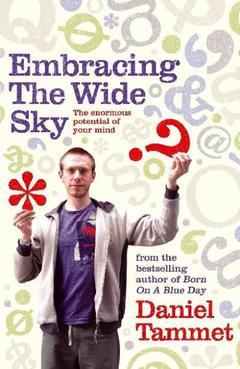 Book cover of Embracing The Wide Sky: A Tour Across The Horizons Of The Mind by Daniel Tammet