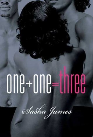 Book cover of One + One = Three: A Novel by Sasha James