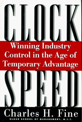 Book cover of Clockspeed: Winning Industry Control In The Age Of Temporary Advantage by Charles H. Fine