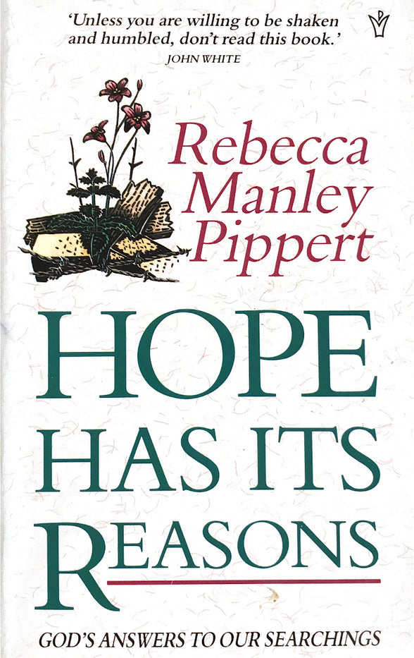Book cover of Hope Has Its Reasons: God's Answers to Our Searchings by Rebecca Manley Pippert