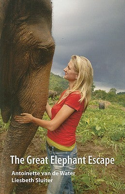 Book cover of The Great Elephant Escape by Ann Van De Water, Liesbeth Sluiter, Joy Carolus (Trans.), Janette Symons (Trans.)