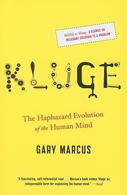 Book cover of Kluge: The Haphazard Evolution of the Human Mind by Gary F. Marcus