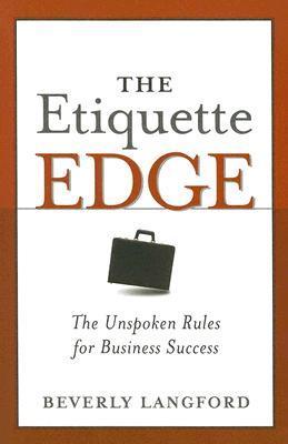 Book cover of The Etiquette Edge: The Unspoken Rules For Business Success by Beverly Y. Langford