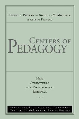 Book cover of Centers Of Pedagogy: New Structures For Educational Renewal by Robert S. Patterson, Arturo Pacheco, Nicholas M Michelli