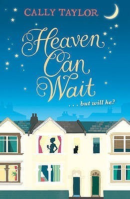 Book cover of Heaven Can Wait by Cally Taylor