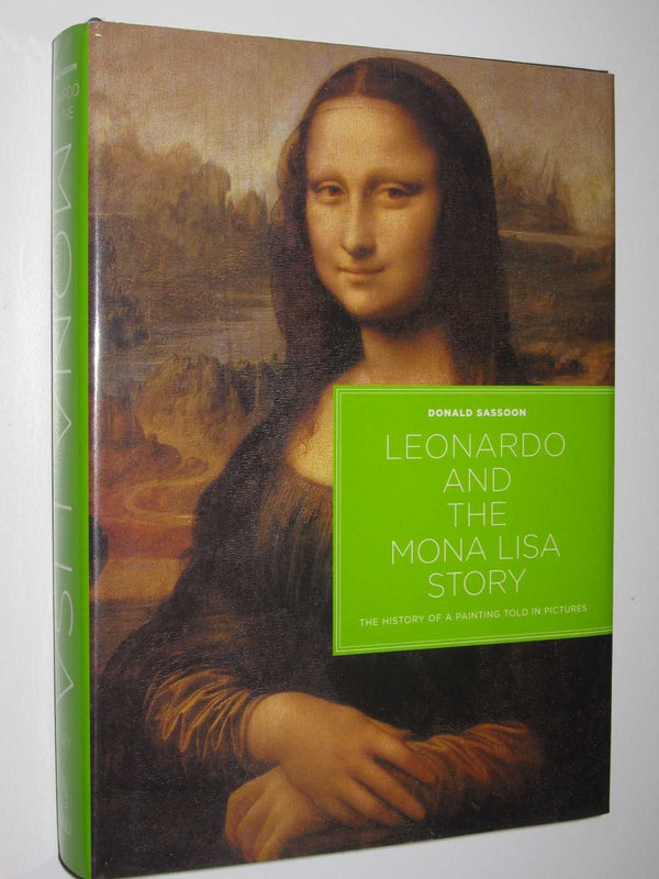 Book cover of Leonardo And The Mona Lisa Story by Donald Sassoon