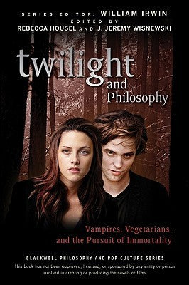 Book cover of Twilight And Philosophy: Vampires, Vegetarians, And The Pursuit Of Immortality by Rebecca Housel (Ed.), J. Jeremy Wisnewski (Ed.), William Irwin (Series Editor)