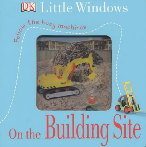 Book cover of On The Building Site by Dawn Sirett