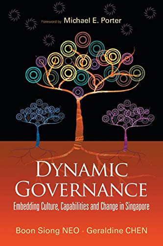 Book cover of Dynamic Governance: Embedding Culture, Capabilities And Change In Singapore by Boon Siong Neo