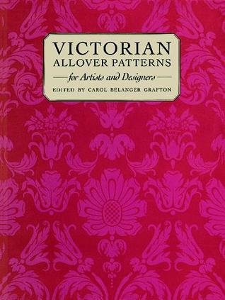 Book cover of Victorian Patterns For Artists And Designers by Carol Belanger Grafton (Ed.)