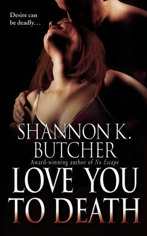 Book cover of Love You To Death by Shannon K. Butcher