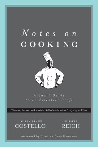 Book cover of Notes On Cooking: A Short Guide To An Essential Craft by Lauren Braun Costello, Dorothy Hamilton (Afterword), Russell Reich