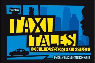 Book cover of Taxi Tales On A Crooked Bridge by Charlene Rajendran