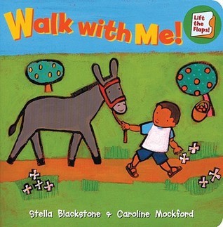 Book cover of Walk With Me! by Stella Blackstone, Caroline Mockford (Illus.)