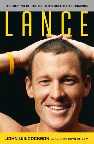 Book cover of Lance: The Making Of The World'S Greatest Champion by John Wilcockson