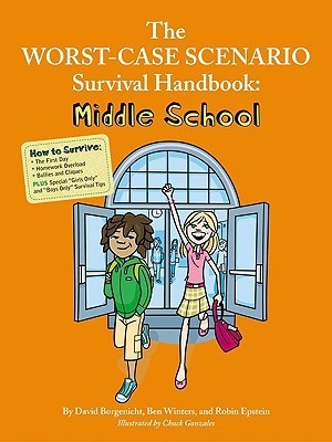 Book cover of The Worst-Case Scenario Survival Handbook: Middle School by David Borgenicht, Ben H. Winters, Robin Epstein