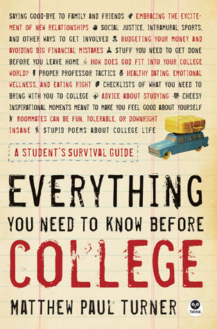 Book cover of Everything You Need to Know Before College: A Student's Survival Guide by Matthew Paul Turner