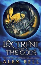 Book cover of Lex Trent Versus The Gods by Alex Bell