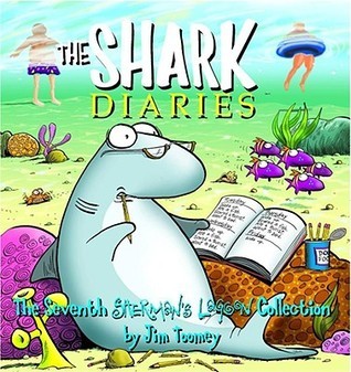 Book cover of The Shark Diaries: The Seventh Sherman's Lagoon Collection by Jim Toomey