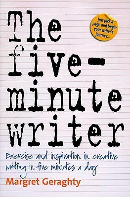 Book cover of The Five-Minute Writer: Exercise and Inspiration in Creative Writing in Five Minutes a Day by Margret Geraghty