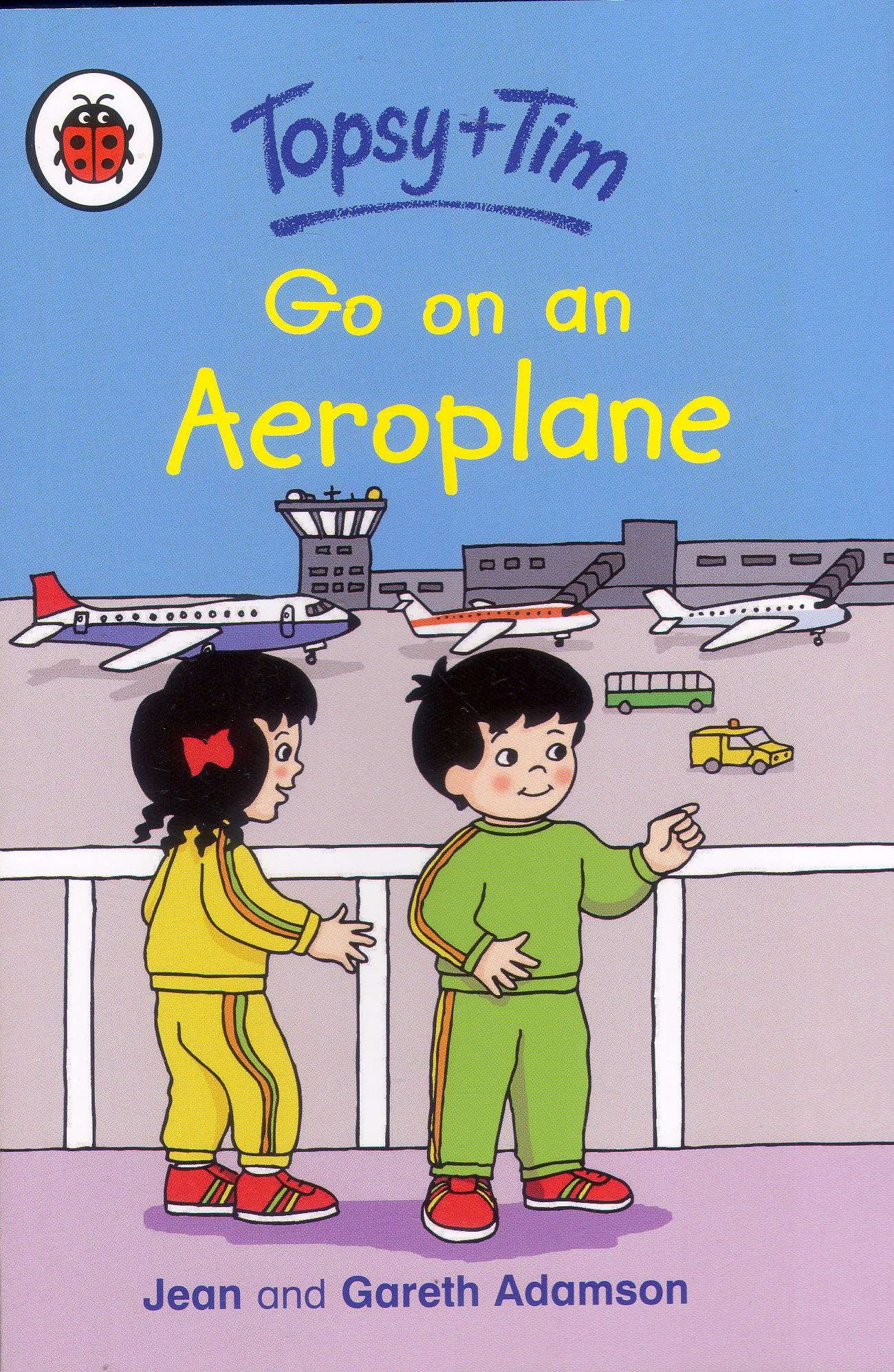 Book cover of Topsy And Tim: Go On An Aeroplane by Jean Adamson