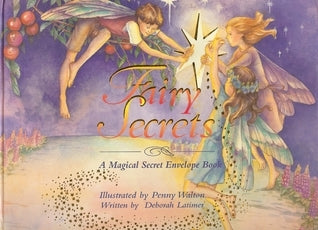 Book cover of Fairy Secrets: A Magical Secret Envelope Book by Deborah Latimer, Penny Walton (Illus.)
