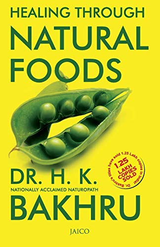 Book cover of Healing Through Natural Foods by Dr.H.K. Bakhru