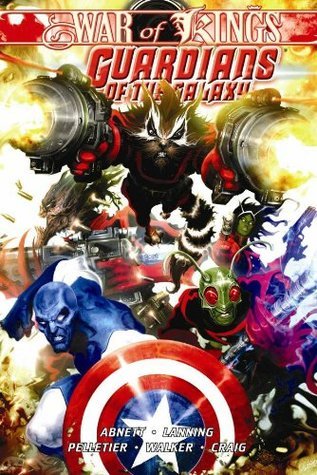 Book cover of Guardians Of The Galaxy, Vol. 2: War Of Kings, Book 1 by Dan Abnett, Andy Lanning, Paul Pelletier (Illus.), Brad   Walker (Illus.), Carlos Magno (Illus.)