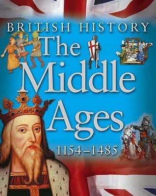 Book cover of The Middle Ages 1154 - 1485 by James Harrison (Ed.), Jean Coppendale (Ed.), Honor Head (Ed.)