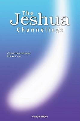 Book cover of The Jeshua Channelings: Christ Consciousness In A New Era by Pamela Kribbe