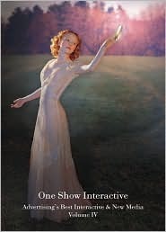 Book cover of One Show Interactive: Advertising's Best Interactive & New Media by The One Club