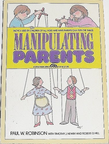 Book cover of Manipulating Parents by Paul W. Robinson